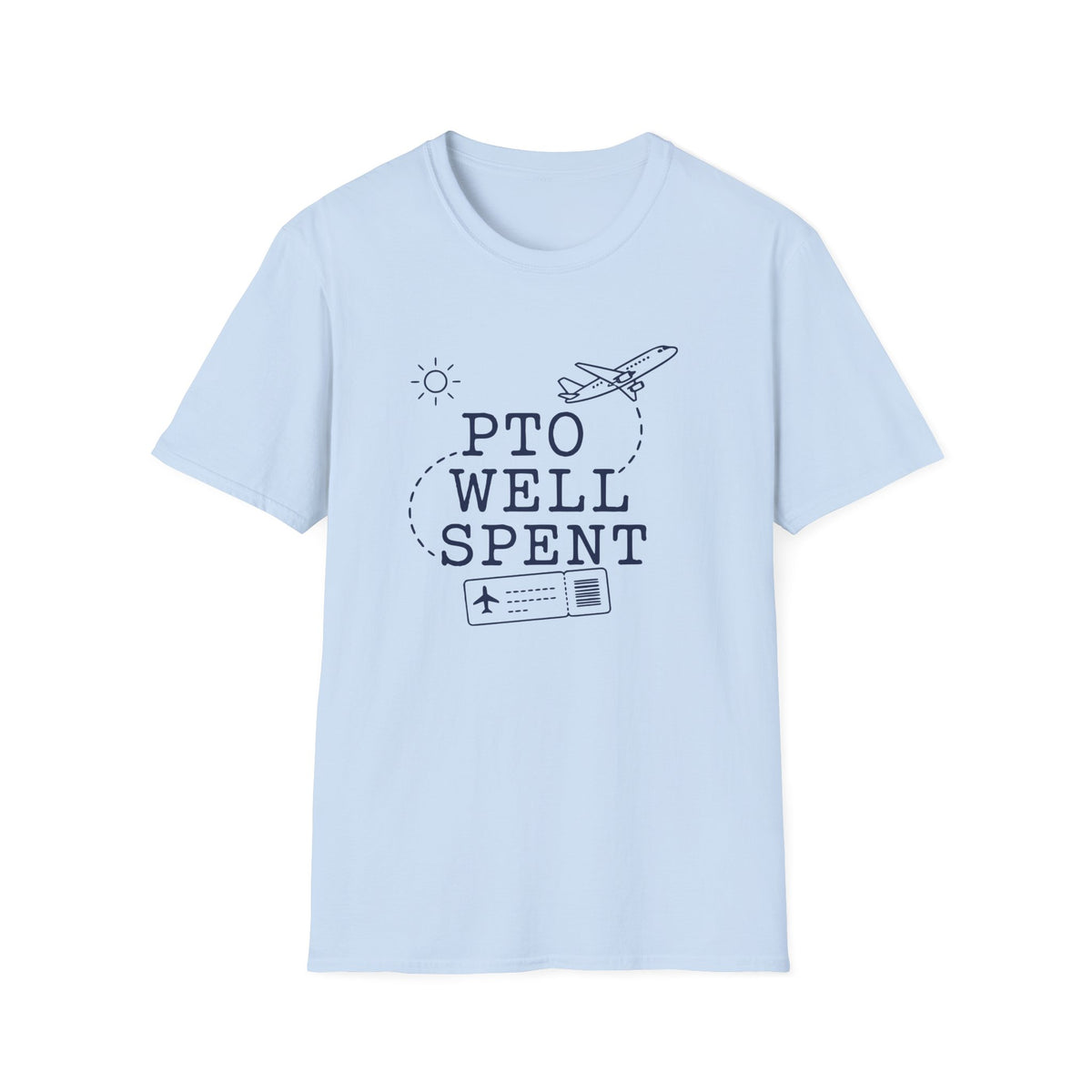 PTO Well Spent T-Shirt