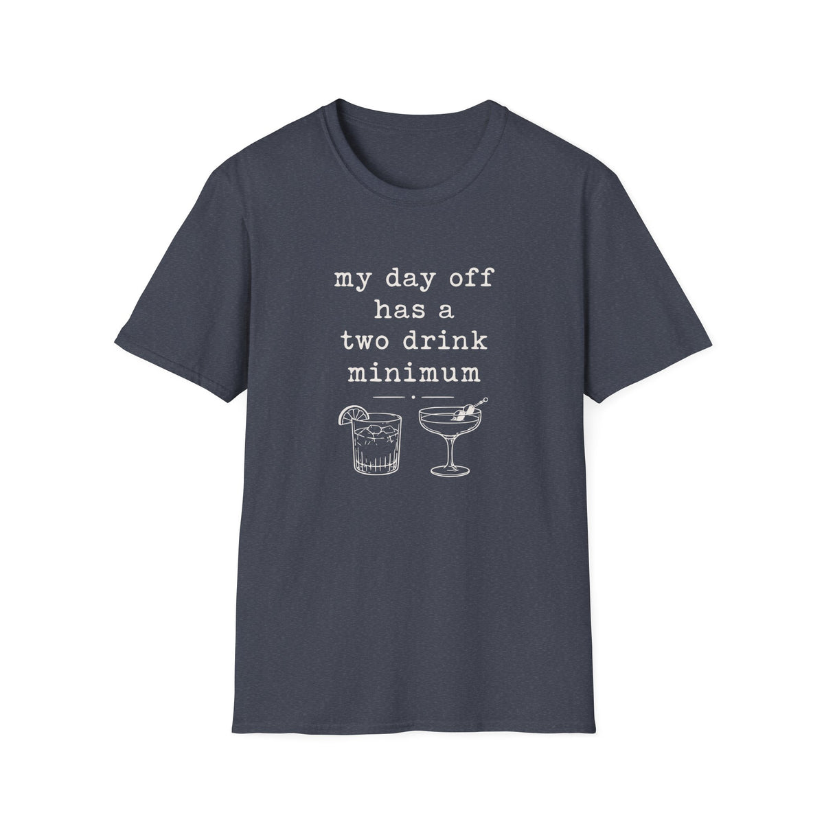 My day off has a 2 drink min Tee