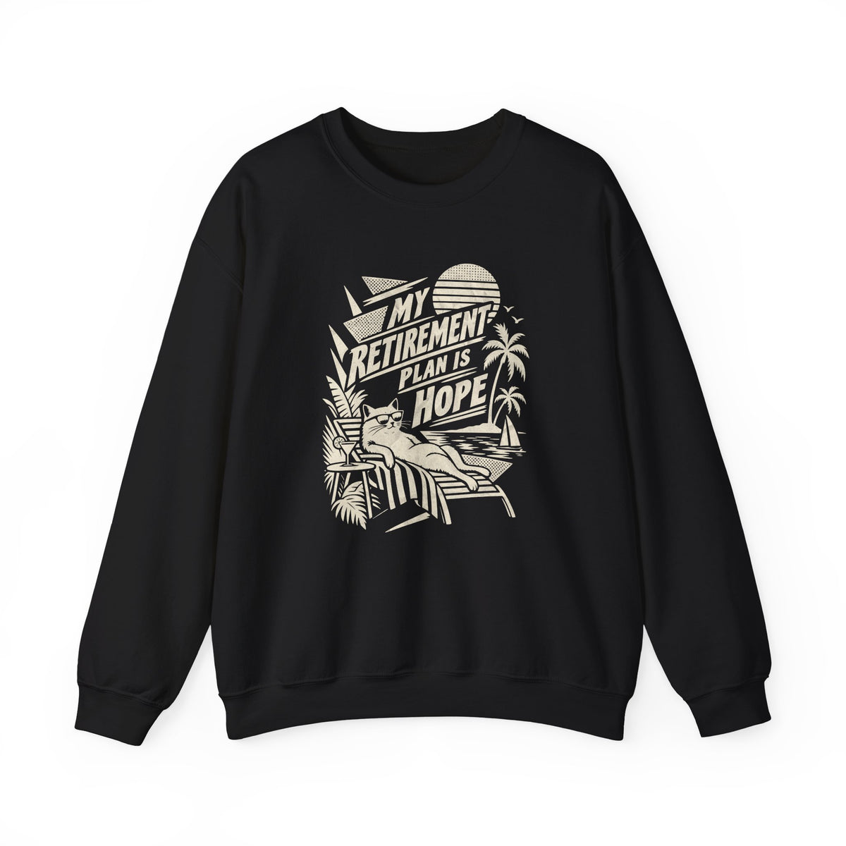Retirement Plan Is Hope Sweatshirt