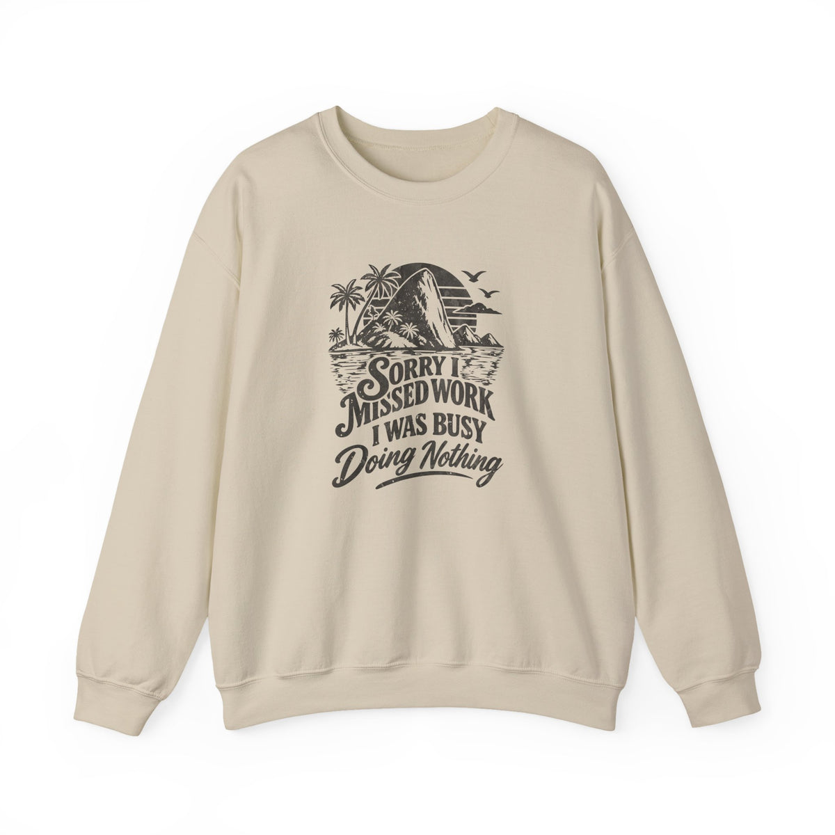 Sorry I Missed Work Sweatshirt