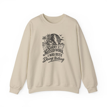Sorry I Missed Work Sweatshirt