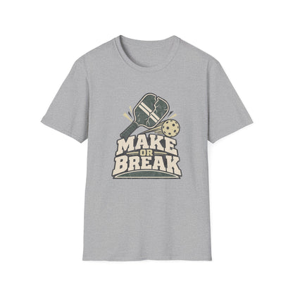Make or Break T-Shirt