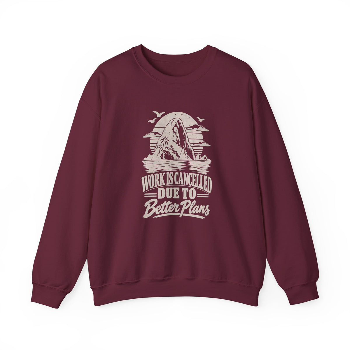 Work Is Cancelled Sweatshirt