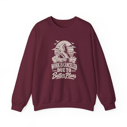 Work Is Cancelled Sweatshirt