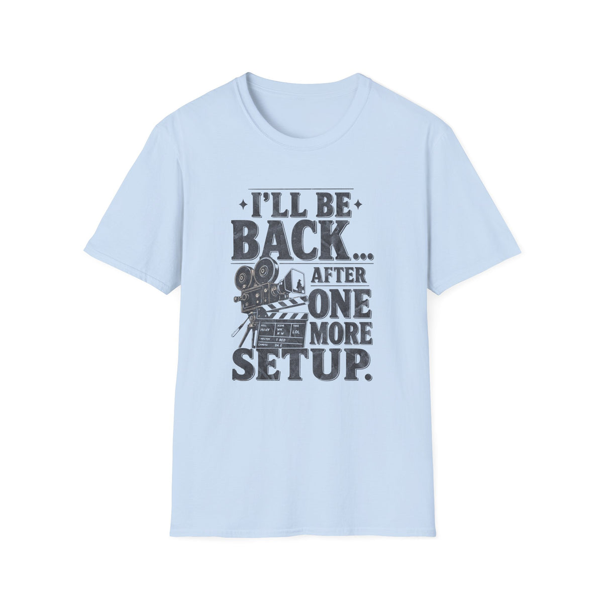One More Setup T-Shirt