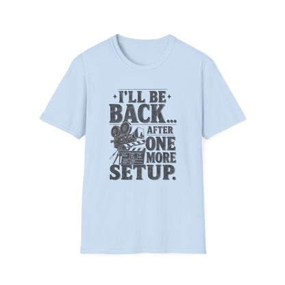 One More Setup T-Shirt
