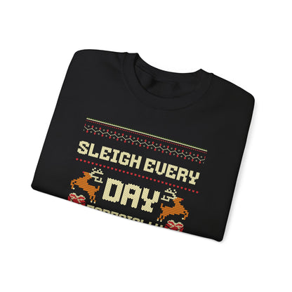 Sleigh Every Day Sweatshirt