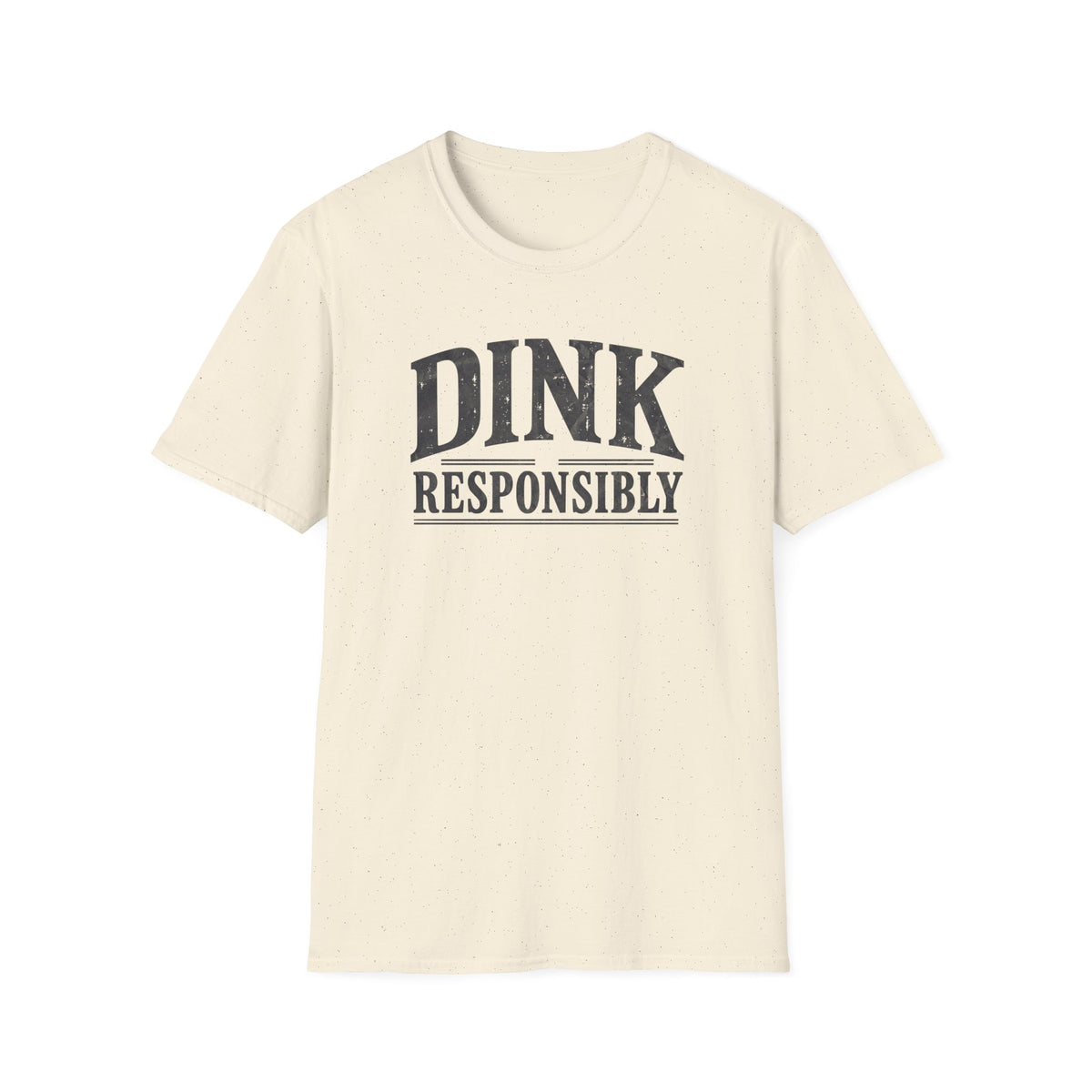 Dink Responsibly T‑Shirt