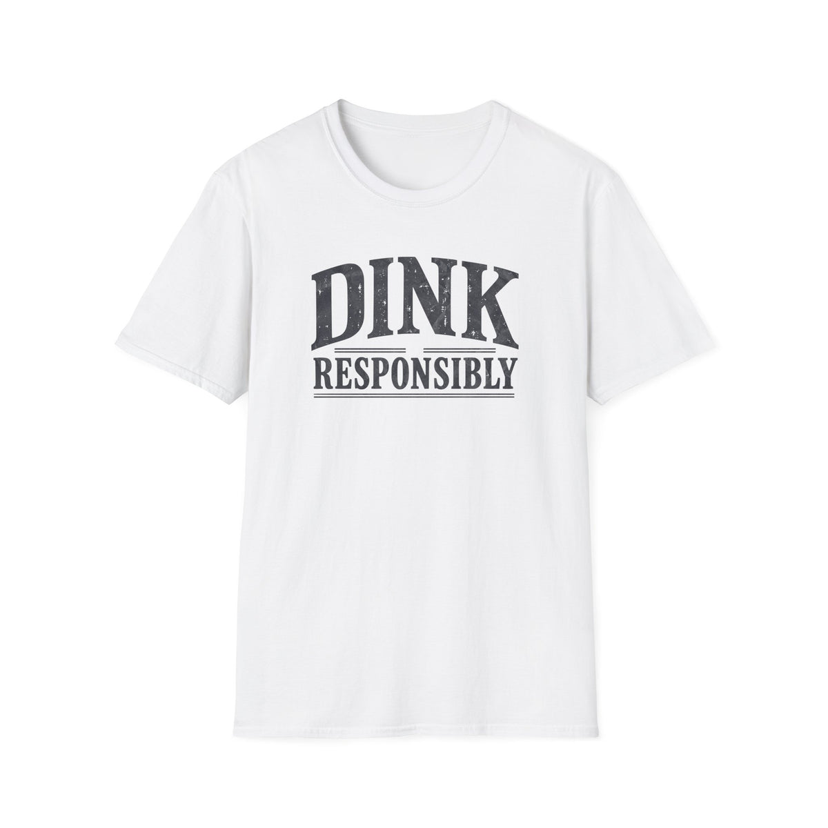 Dink Responsibly T‑Shirt