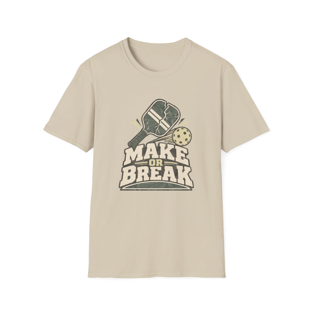 Make or Break T-Shirt