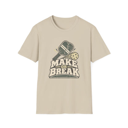 Make or Break T-Shirt