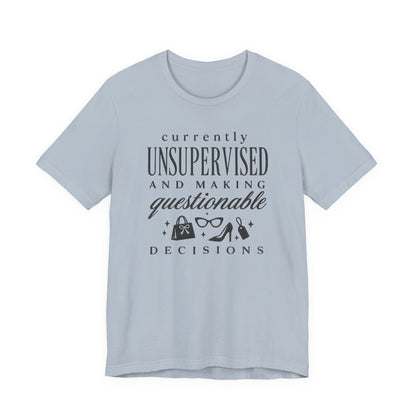 Currently Unsupervised T-Shirt