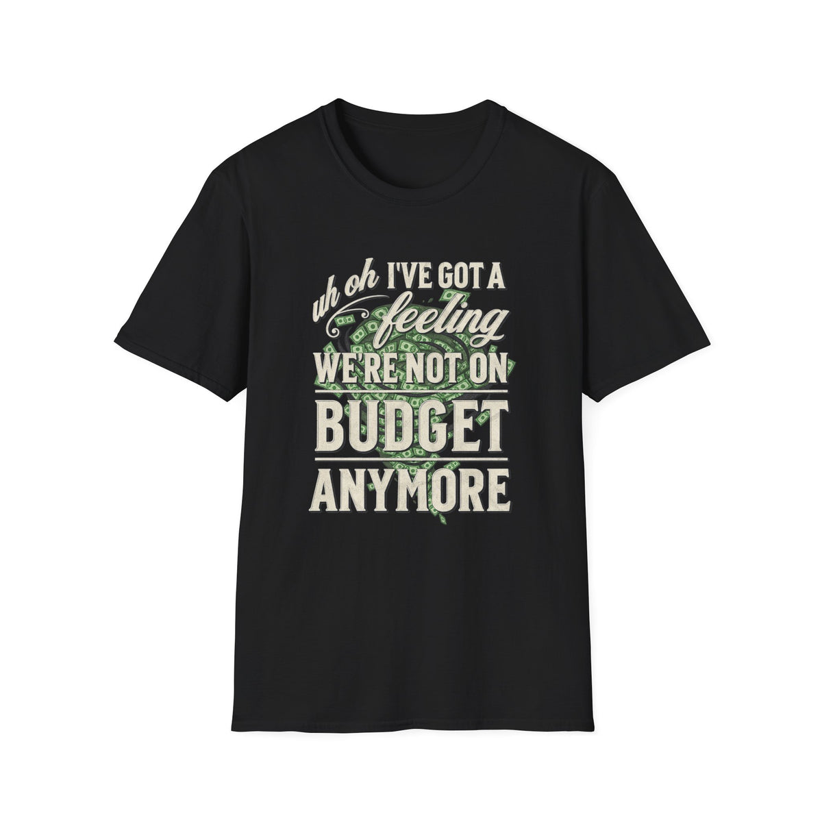 Not on Budget Anymore T‑Shirt