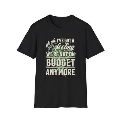 Not on Budget Anymore T‑Shirt