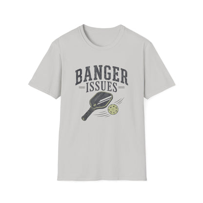Banger Issues Pickleball T‑Shirt