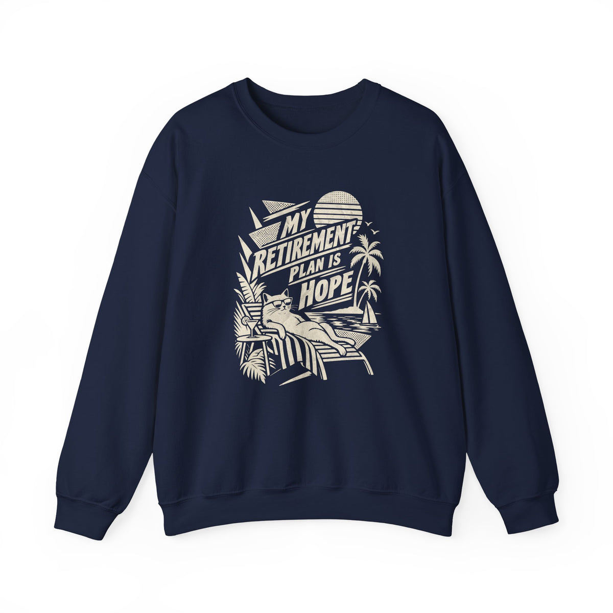 Retirement Plan Is Hope Sweatshirt