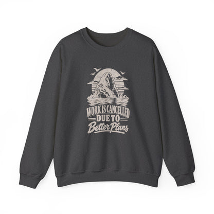 Work Is Cancelled Sweatshirt