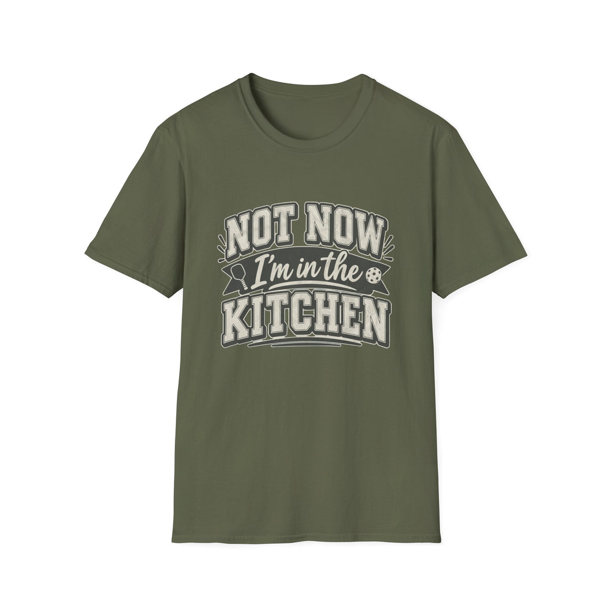 Not Now I'm in the Kitchen Tee