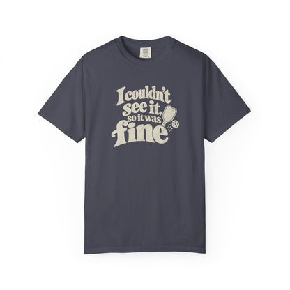 I Couldn't See It T-Shirt