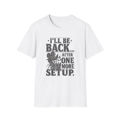 One More Setup T-Shirt