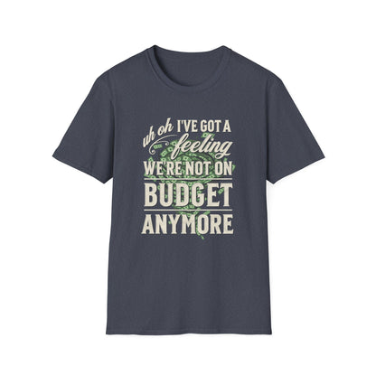Not on Budget Anymore T‑Shirt