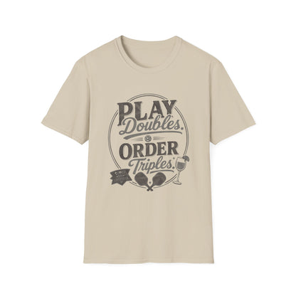 Play Doubles, Order Triples T‑Shirt