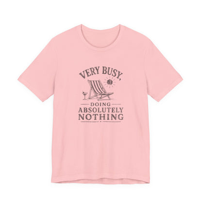 Busy Doing Absolutely Nothing T‑Shirt
