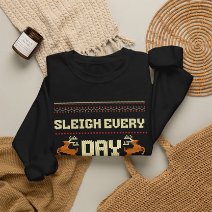 Sleigh Every Day Sweatshirt