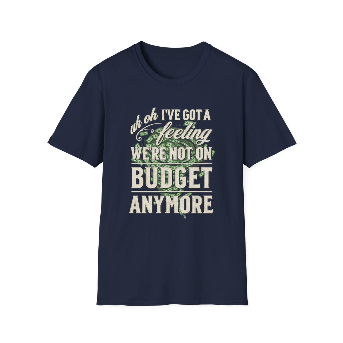Not on Budget Anymore T‑Shirt