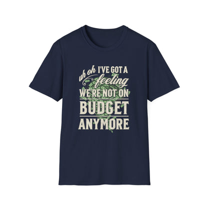 Not on Budget Anymore T‑Shirt