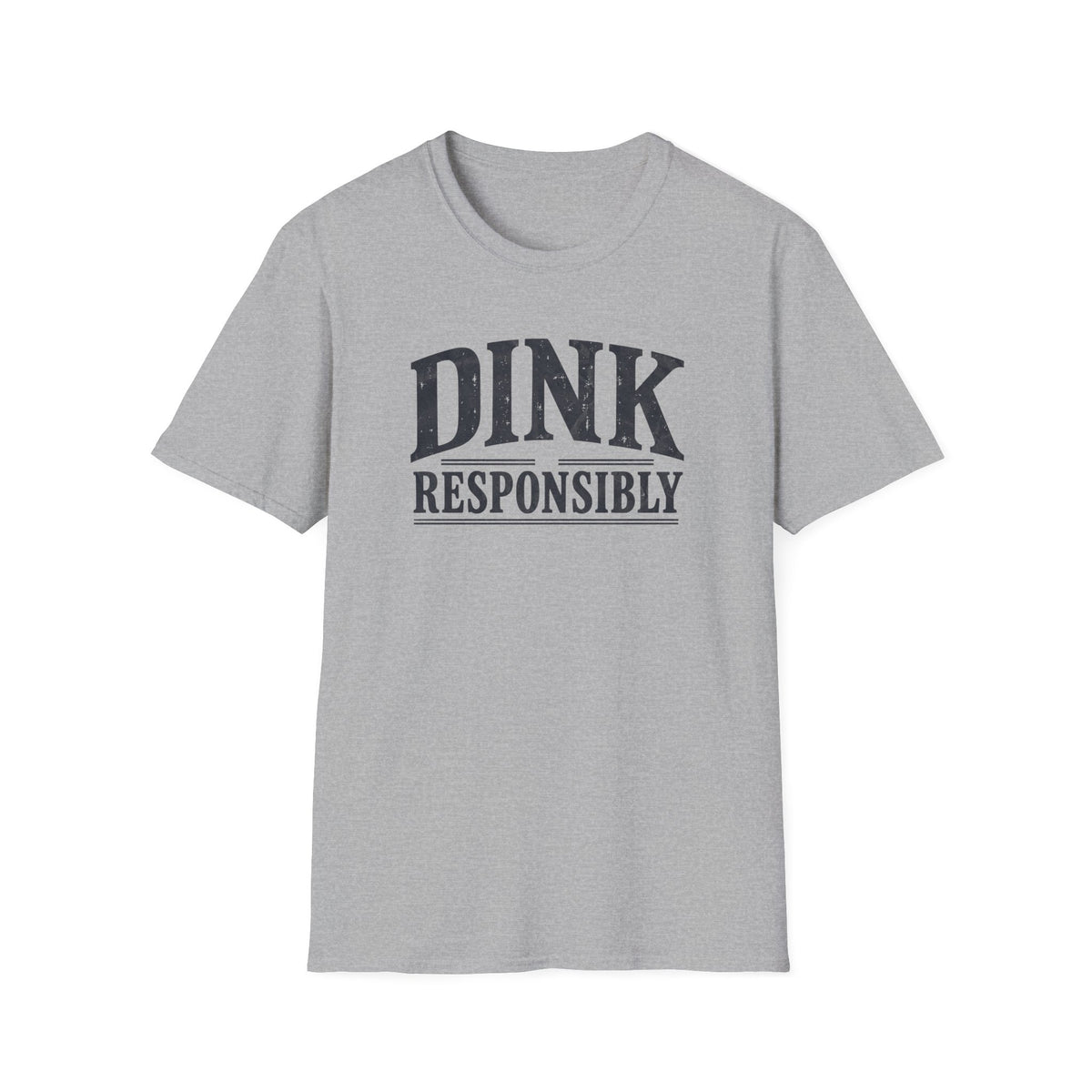Dink Responsibly T‑Shirt