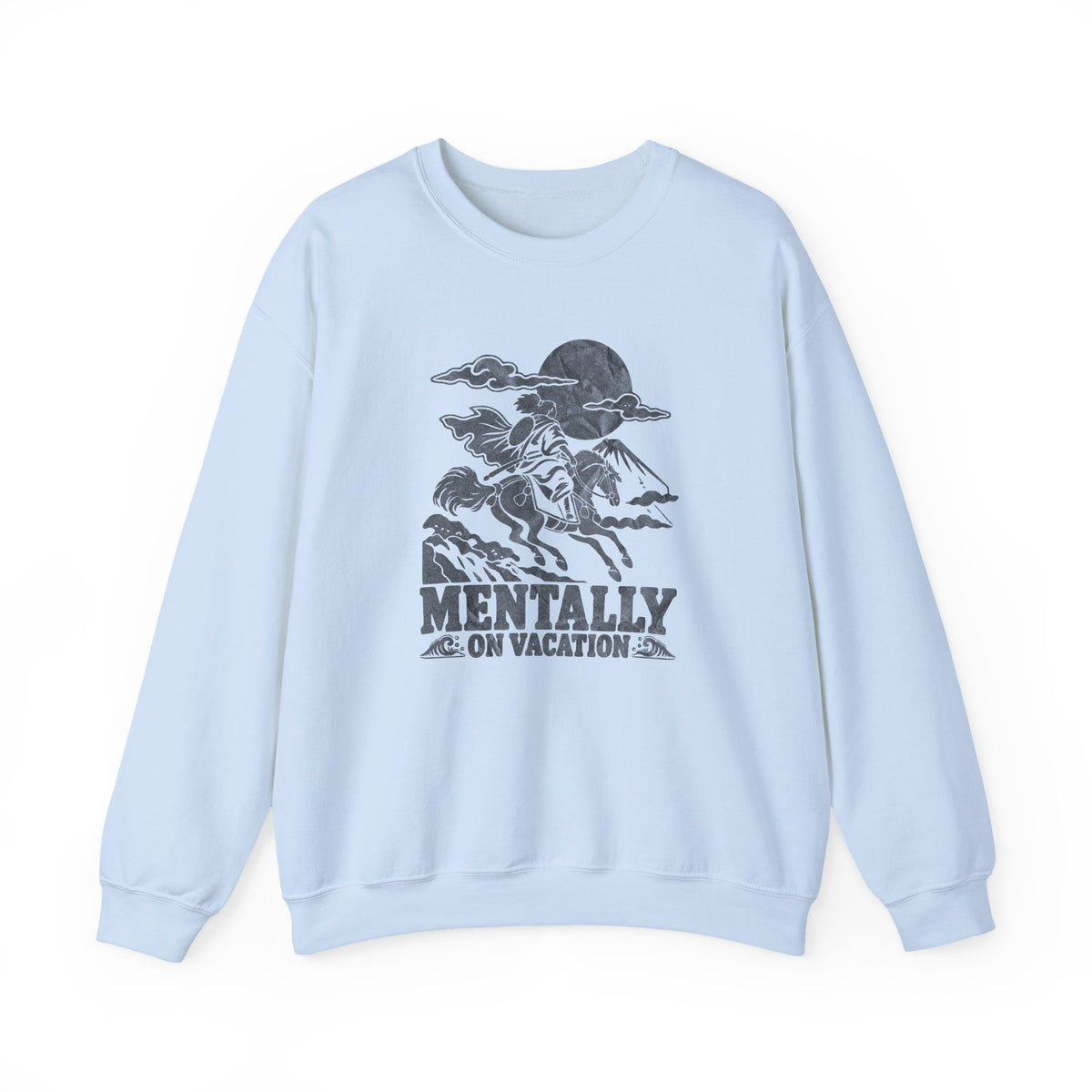 Mentally on Vacation Sweatshirt