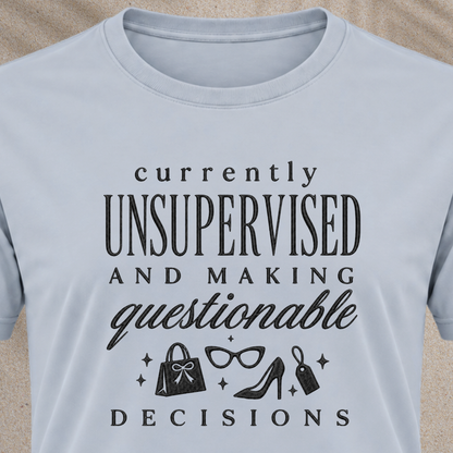 Currently Unsupervised T-Shirt