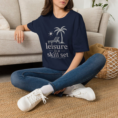 Leisure Is A Skill Set T-Shirt