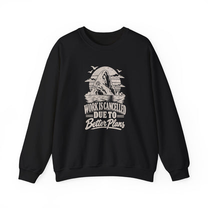 Work Is Cancelled Sweatshirt