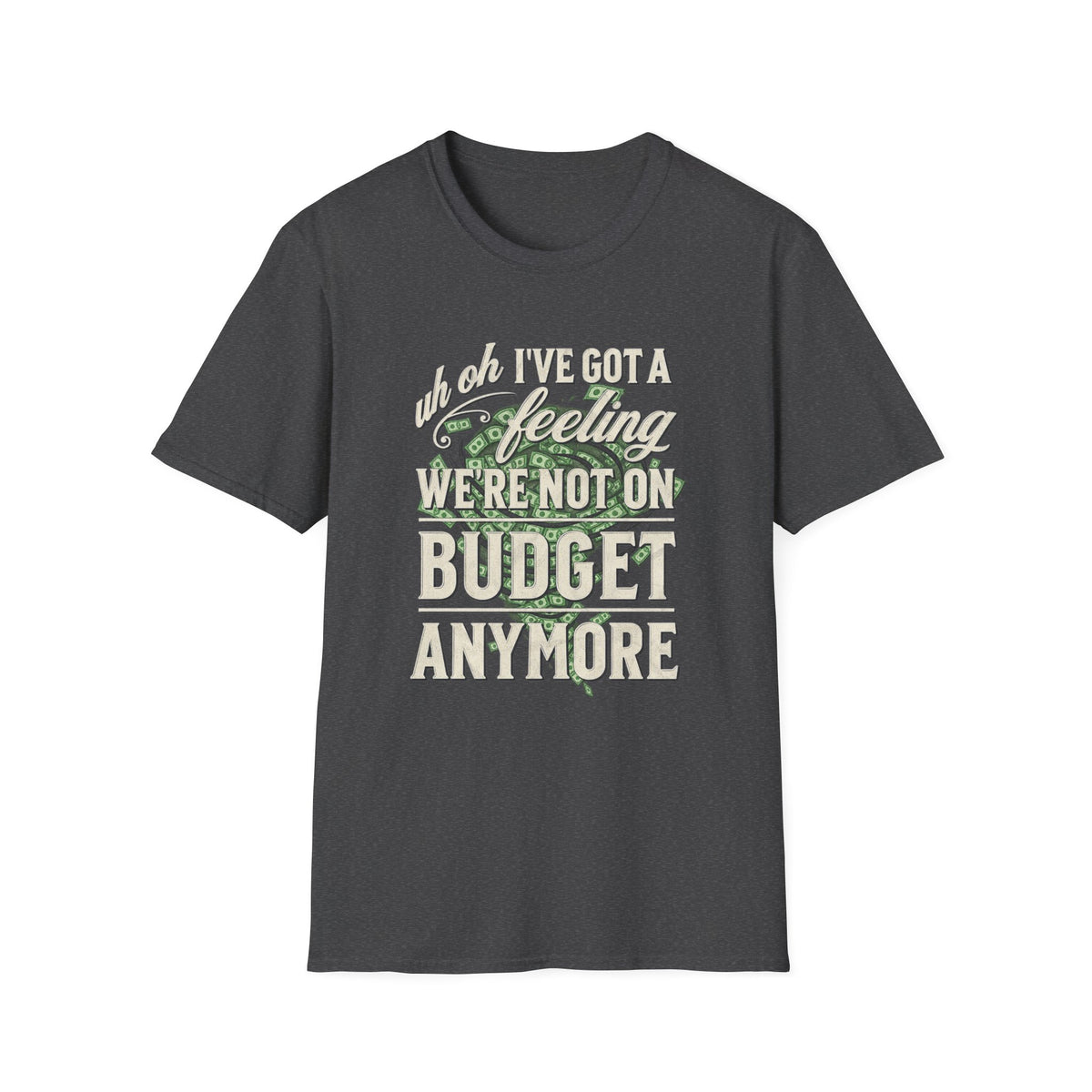Not on Budget Anymore T‑Shirt