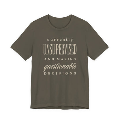 Currently Unsupervised T-Shirt