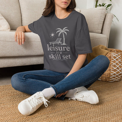 Leisure Is A Skill Set T-Shirt