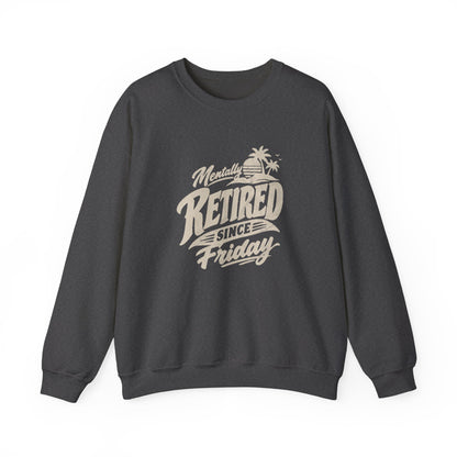 Retired Since Friday Sweatshirt