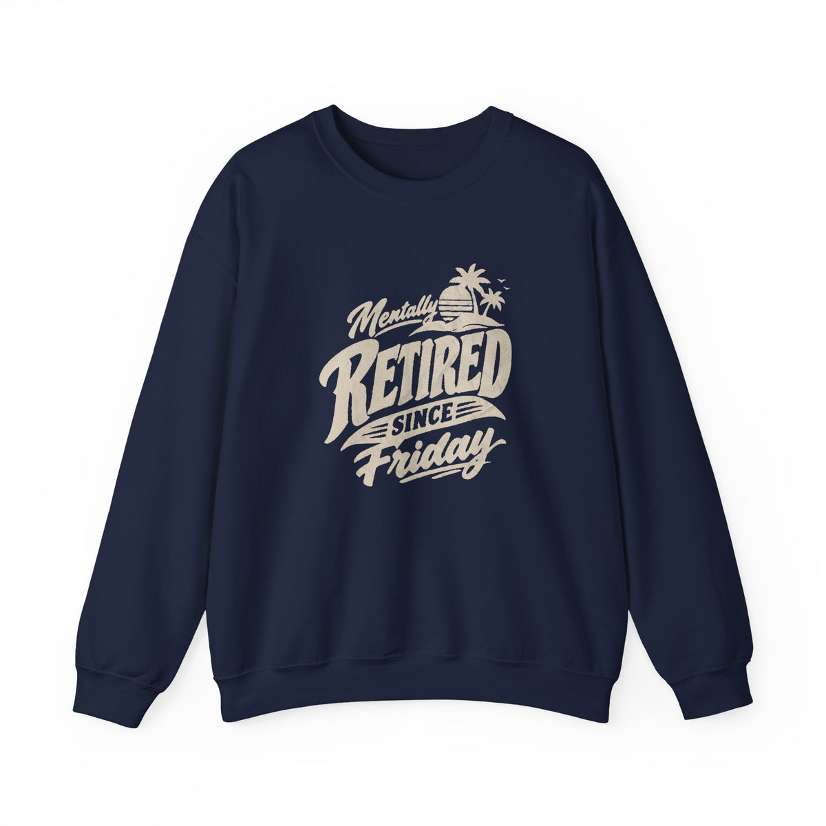 Retired Since Friday Sweatshirt