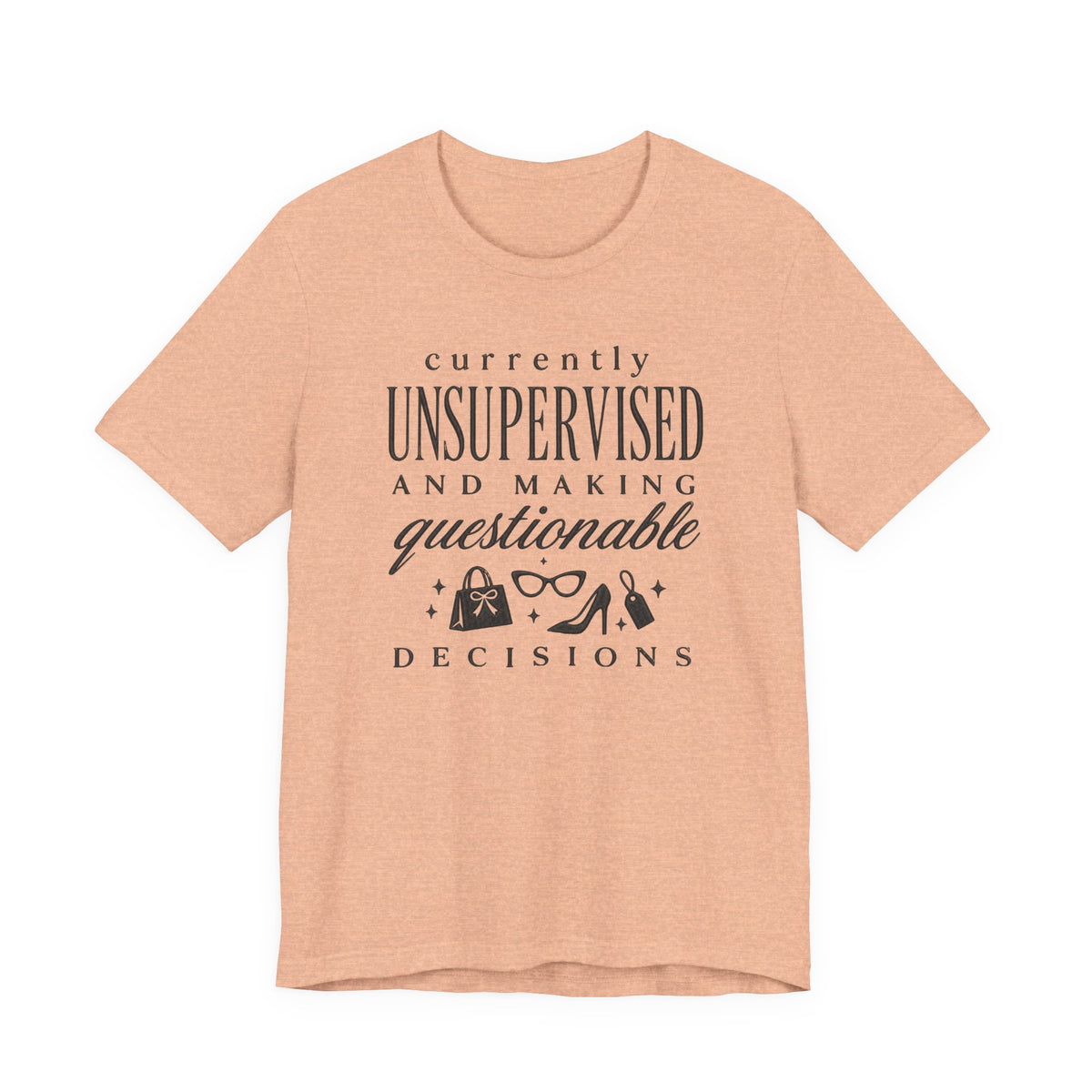 Currently Unsupervised T-Shirt