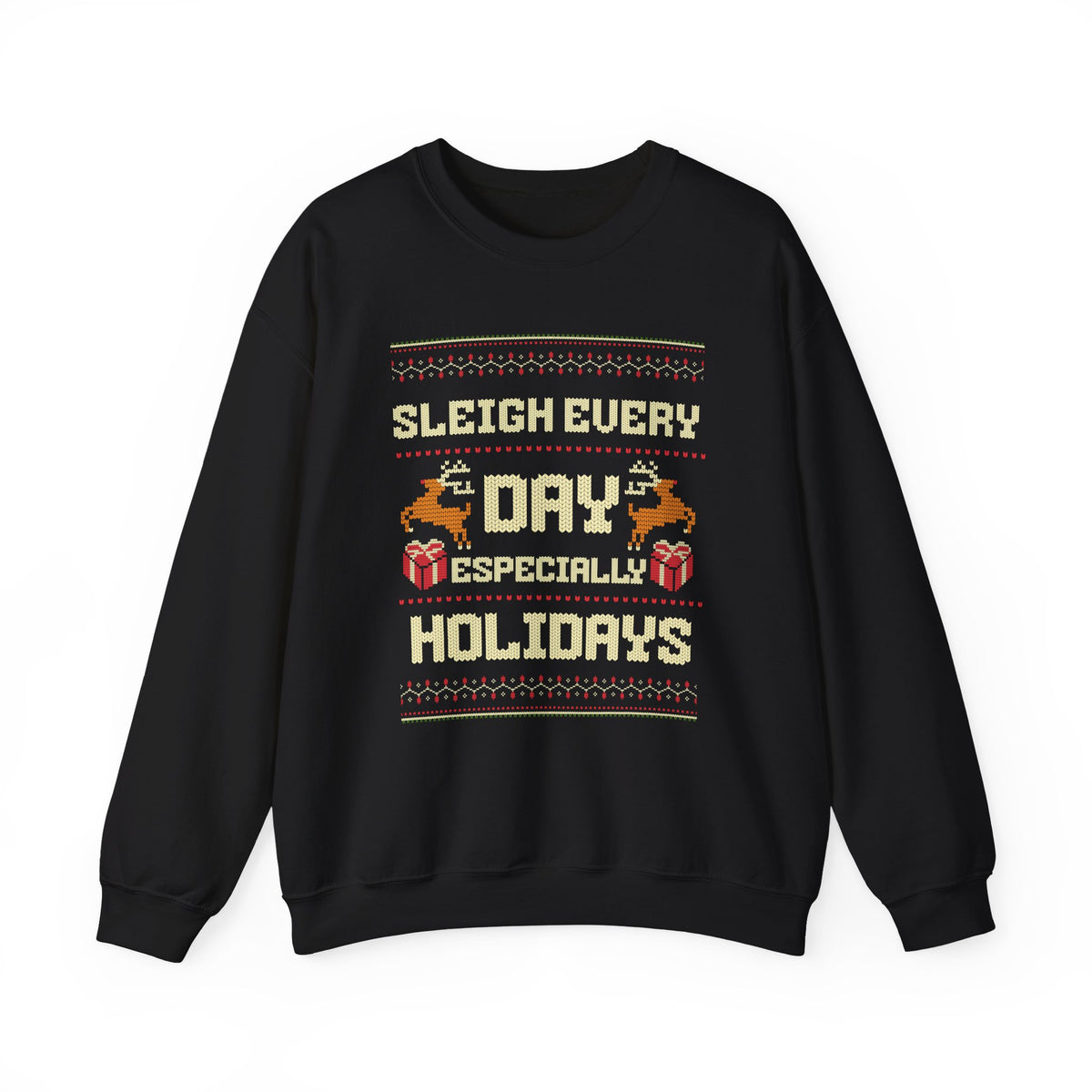 Sleigh Every Day Sweatshirt