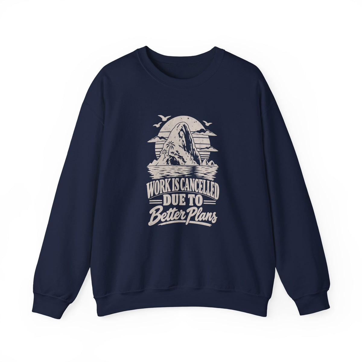 Work Is Cancelled Sweatshirt