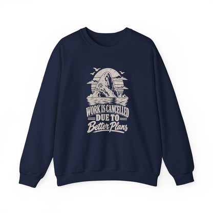 Work Is Cancelled Sweatshirt