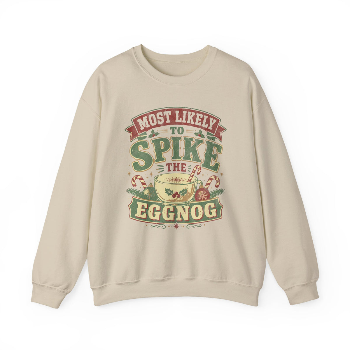 Spike the Eggnog Sweatshirt