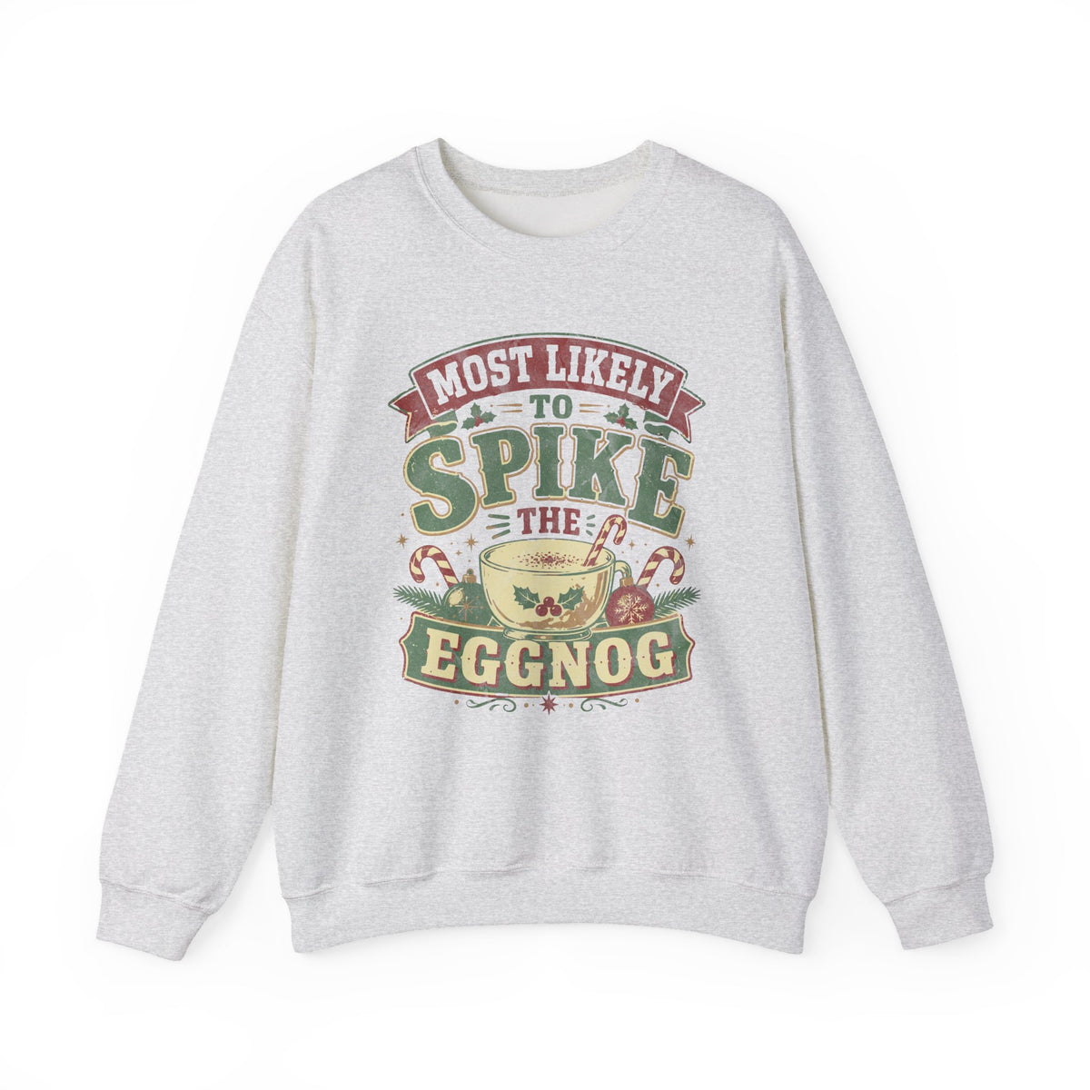 Spike the Eggnog Sweatshirt