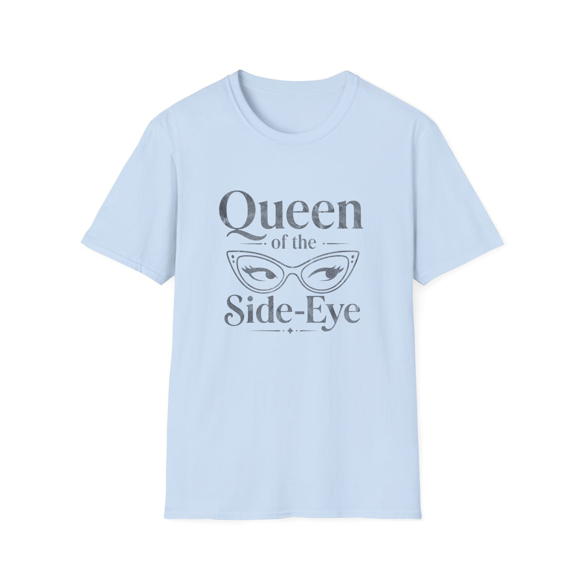 Queen of the Side-Eye T-Shirt