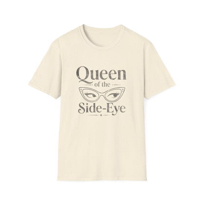 Queen of the Side-Eye T-Shirt