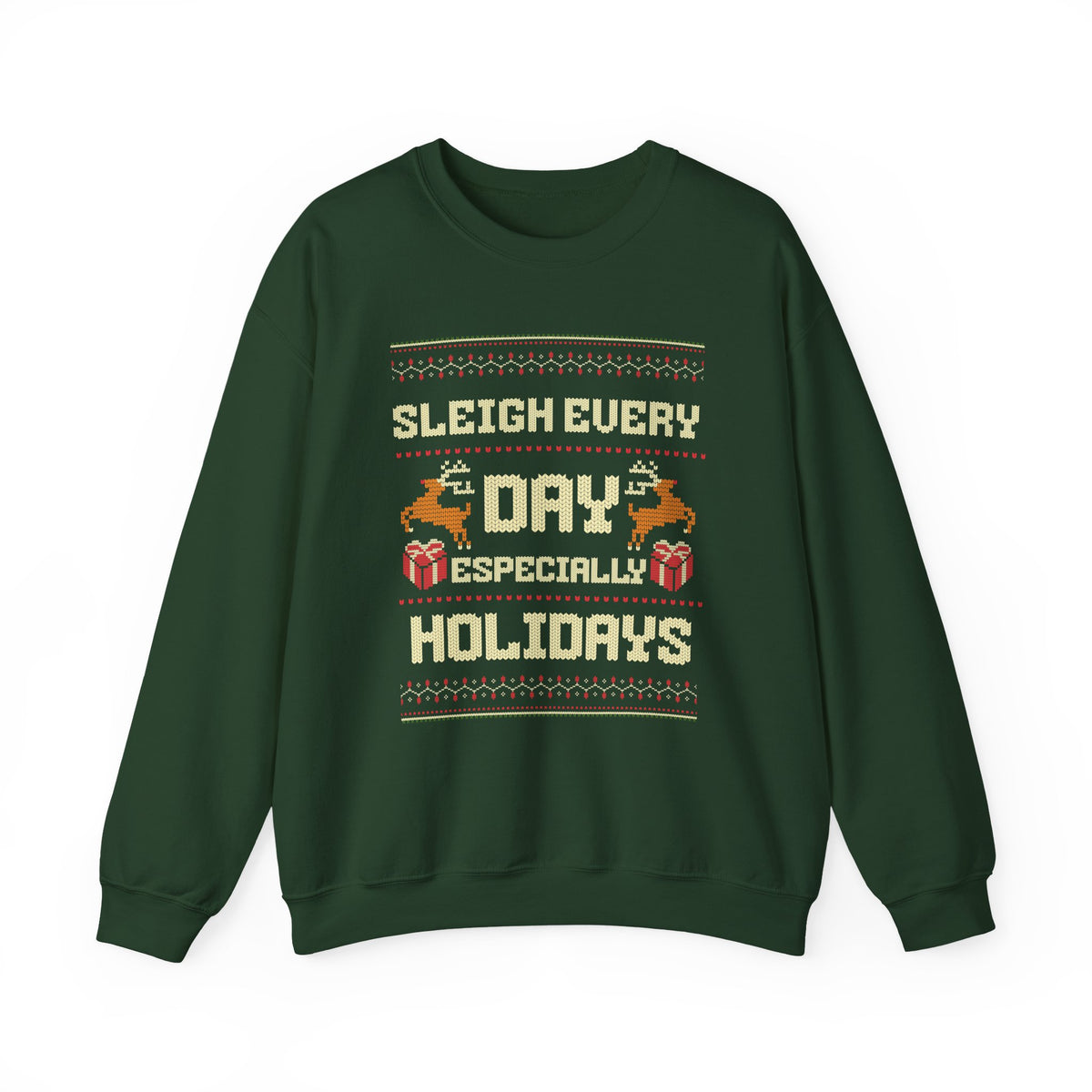 Sleigh Every Day Sweatshirt