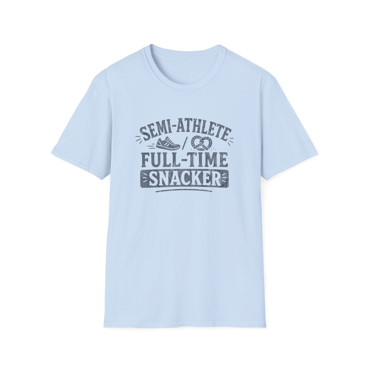 Semi-Athlete Full-Time Snacker T-Shirt